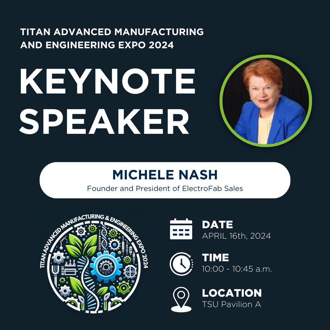 Our keynote speaker at the Titan Advanced Manufacturing and Engineering Expo is Michele Nash, Founder and President of Electrofab Sales. Join Michele at 10 a.m. in Pavilion A for her presentation! Learn more at fullerton.edu/ecs/faculty/sa… @csuf @calstate @CSUFcareer #csuf #csufeip