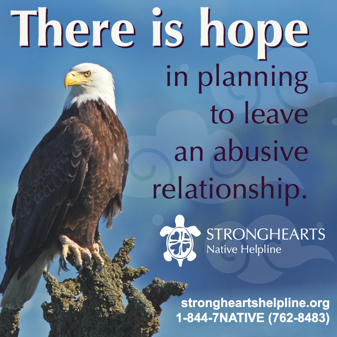 There is hope in planning to leave an abusive relationship. Learn what safety planning is all about at strongheartshelpline.org/get-help/creat… For support now: Call/text 1-844-7NATIVE or chat with an advocate at strongheartshelpline.org 24/7