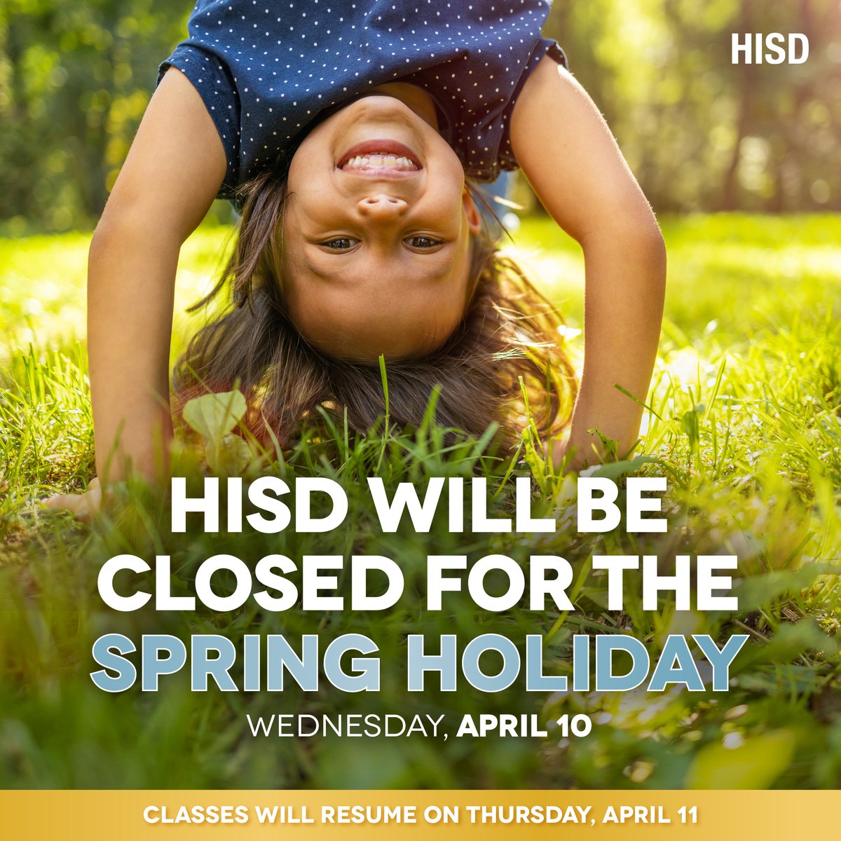 Reminder to our HISD community: The District will be closed on Wednesday, April 10, for the spring holiday. Students and staff will return on Thursday, April 11.