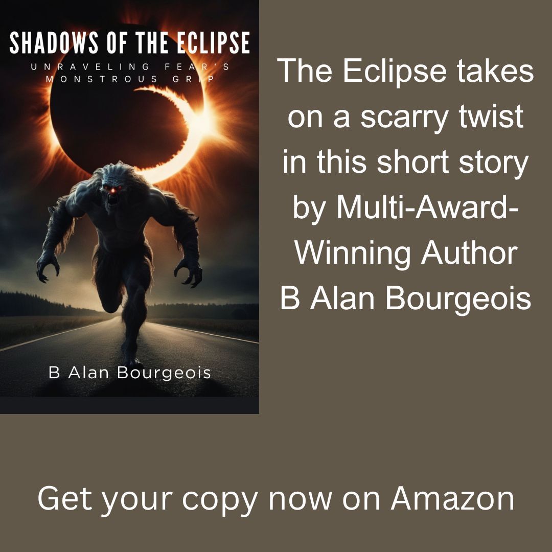 The #Eclipse takes on a #scarry twist in this #short# story by Multi-Award-Winning #Author
B Alan Bourgeois Available Now on #Amazon