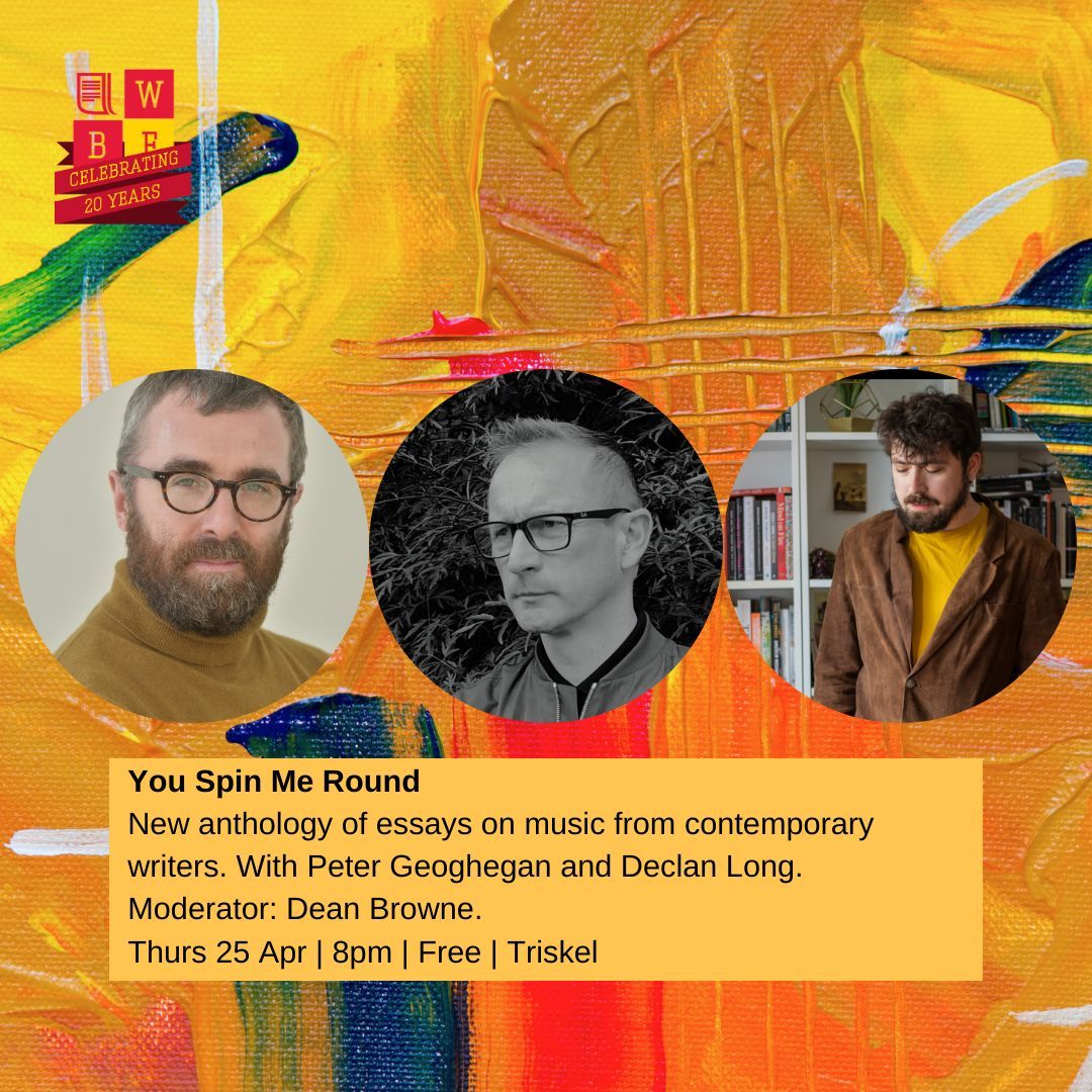 New anthology of essays on music from contemporary writers. With Peter Geoghegan @PeterKGeoghegan and @declanlong . Moderator: @Dean_Browne11 ‘You Spin Me Round is a humming, buzzing, memory-rattling examination of the distorted channels through which music remains meaningful.