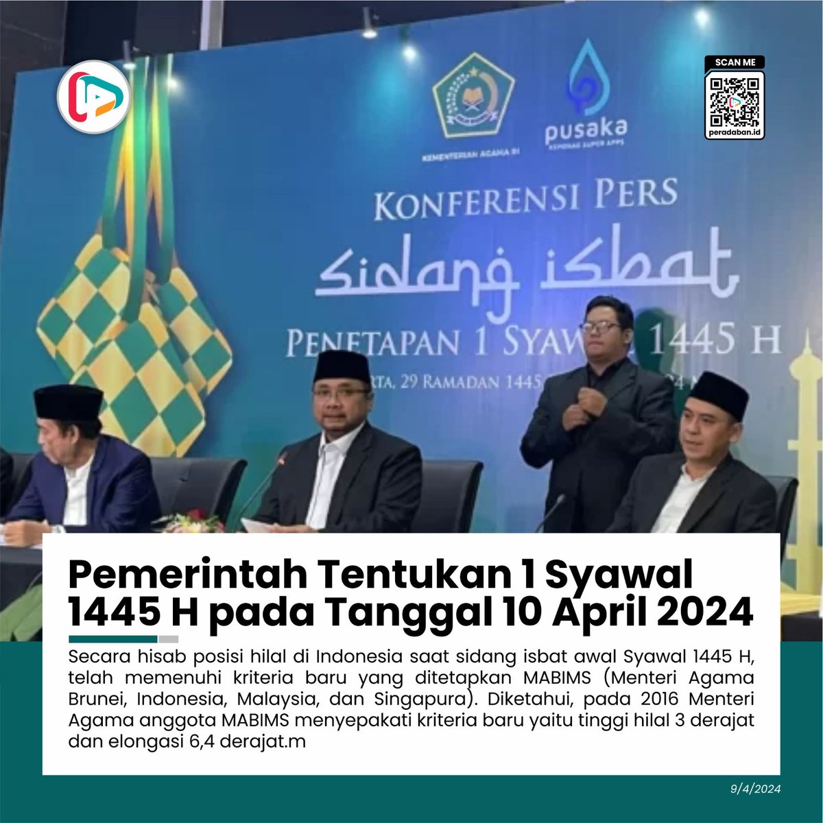 Pemerintah Tentukan 1 Syawal 1445 H pada Tanggal 10 April 2024 Secara hisab posisi hilal di Indonesia saat sidang isbat awal Syawal 1445 H, telah memenuhi kriteria baru yang ditetapkan MABIMS (Menteri Agama Brunei, Indonesia, Malaysia, dan Singapura). peradaban.id/pemerintah-ten…