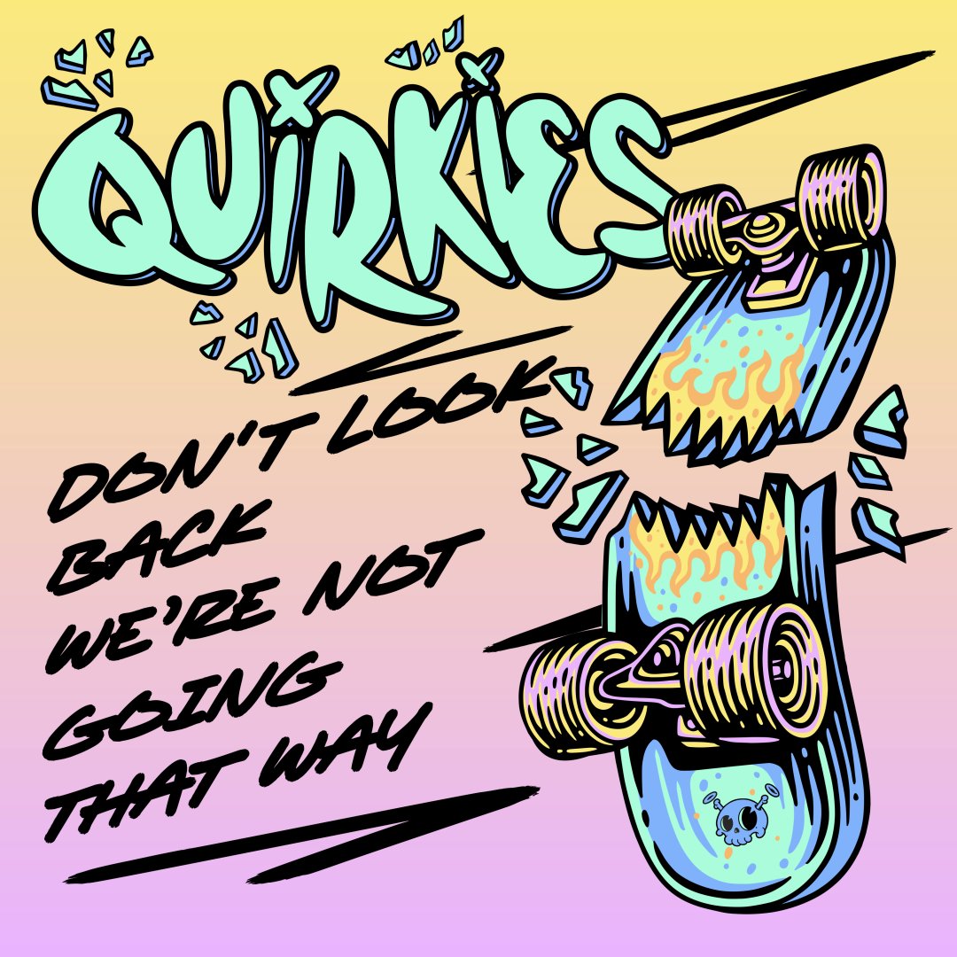 QM = Quirk Morning Remember 🛹 Don't Look Back... We're Not Going That Way #QuirkStrong