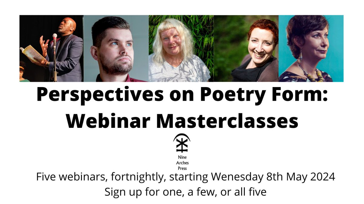 Perspectives on Poetry Form: masterclass webinars on alternate Wednesdays from 8th May, 7- 8pm (BST). 5 topics expertly explored: erasure poems, long form, shape & space on the page, poetry & prose, and ekphrastic practice. Sign up for 1, a few, or all 5: ninearchespress.com/shop#!/Perspec…