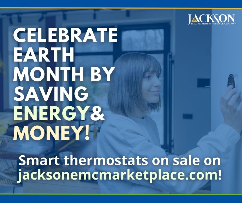 Celebrate Earth Month by saving energy, and money, by buying a smart thermostat! Check out jacksonemcmarketplace.com for our current deals. We also offer rebates to residential members for buying a smart thermostat. #EarthMonth #EarthDay #Substainability