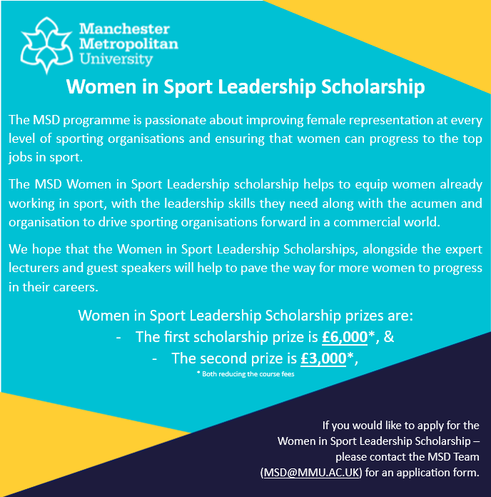Applications are invited for the Women in Sport Leadership Scholarship to join our MSD this September - Prizes of £6000 and £3000 are available. Contact MSD@mmu.ac.uk for details or an application form