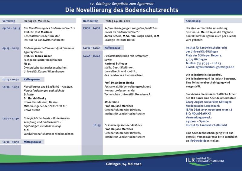 Reminder 🔔
Am Freitag, 12. Mai 2024, lädt das Institut für Landwirtschaftsrecht herzlich zu den 12. Göttinger Gesprächen mit dem Thema "Die Novellierung des Bodenschutzrechts" ein. Weitere Infos entnehmen Sie bitte dem Flyer oder finden Sie auf unserer Website.