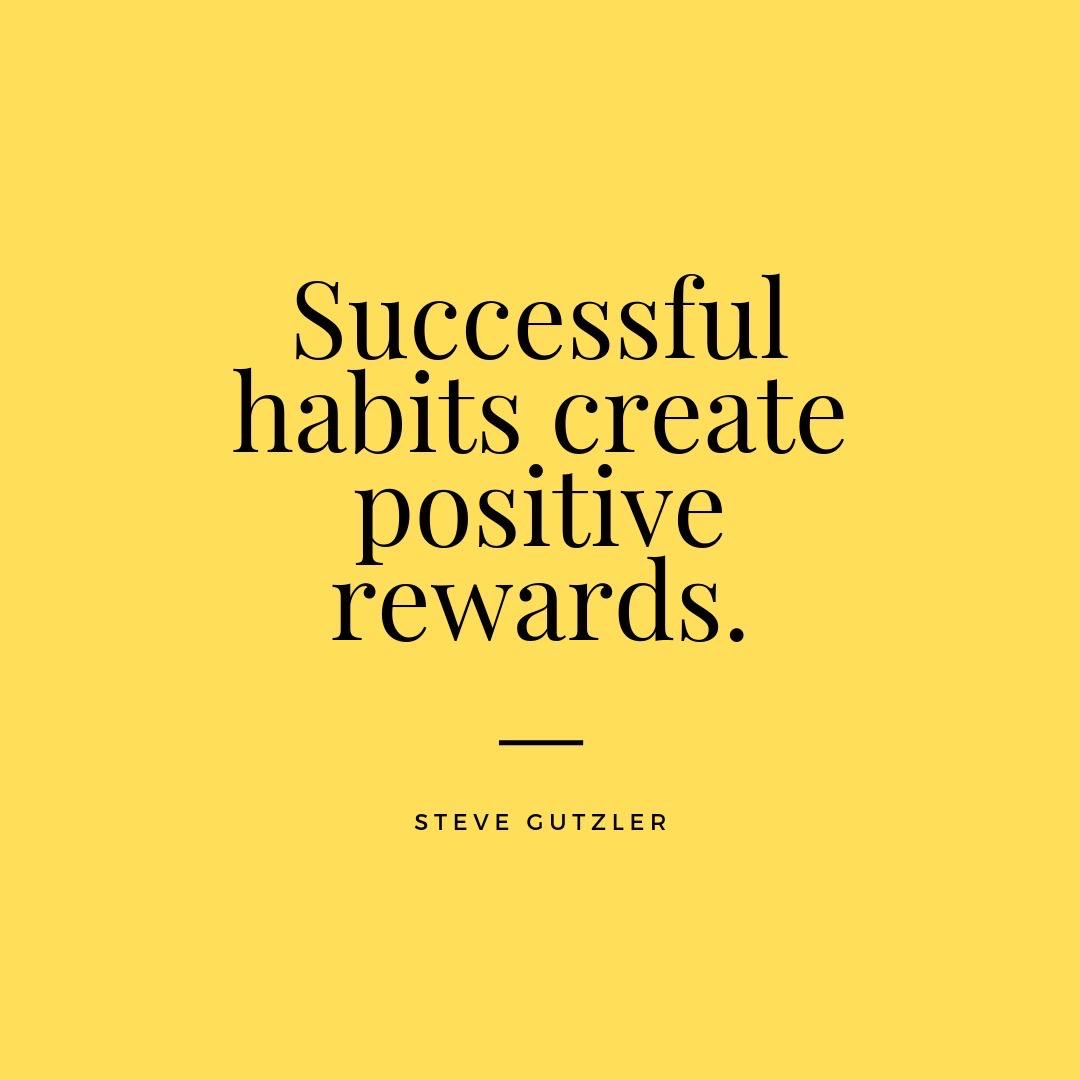 Successful habits create positive rewards. #GoodHabits #Success 
Reinforce ONE good habit today! 🙌