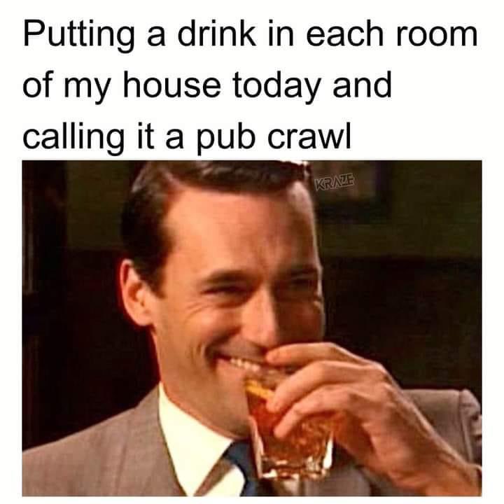 Today’s a great day for a pub crawl. Good morning and happy Tuesday everyone. 😘❤️🥃