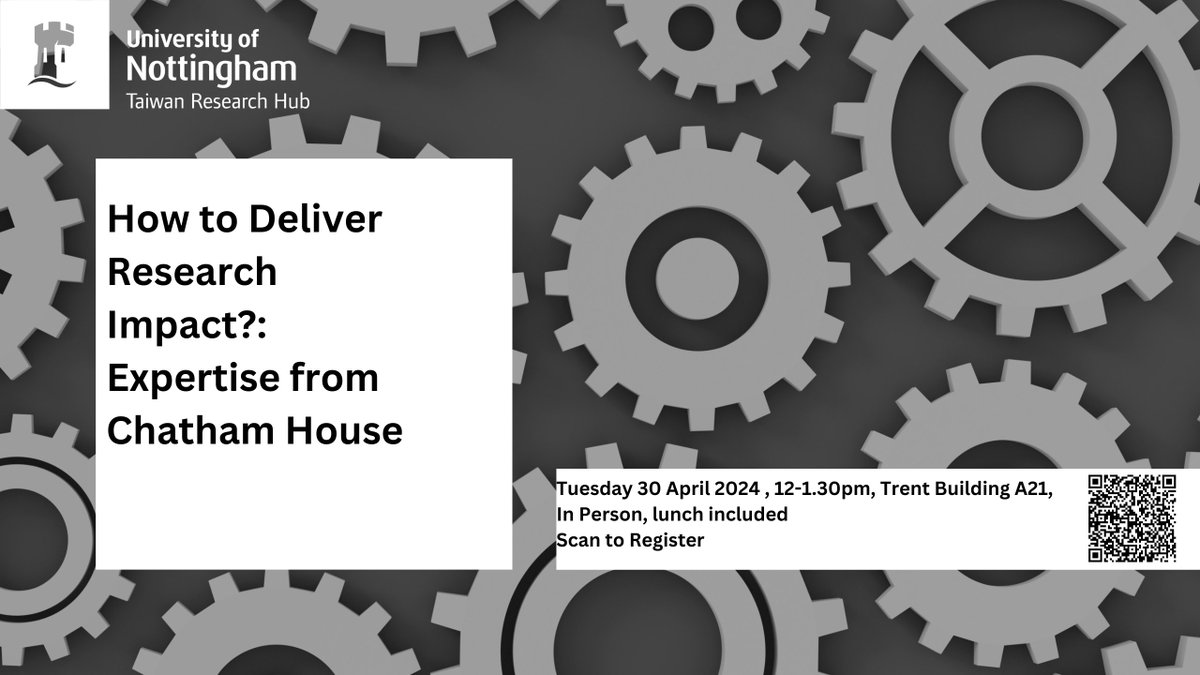 The Taiwan Research Hub presents a talk by John Pollock, Chatham House How to Deliver Research Impact?: Expertise from Chatham House Tuesday 30 April 2024, 12-1.30pm, Trent Building A21, University Park, In Person, lunch included Register : forms.office.com/e/83qV7KErHe