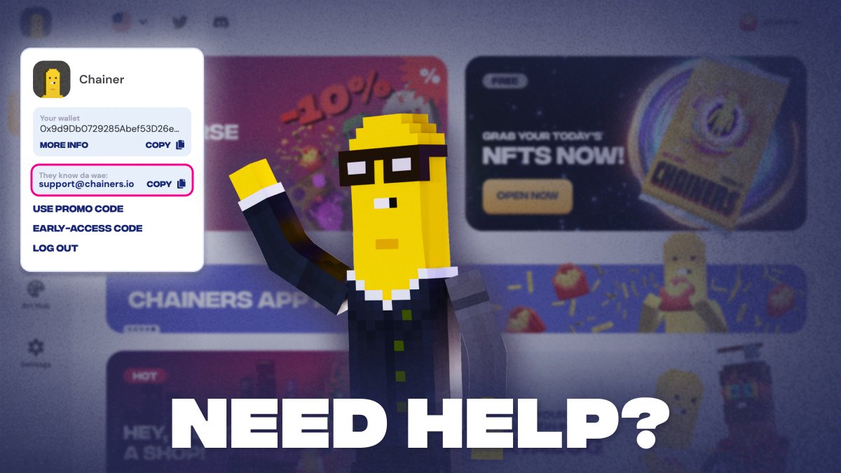 Looking for assistance or facing some tech challenges? 👀

Our exceptional support team is ready to address all your queries! 👑

You can find them in our Hub Menu, right next to your Chainers Wallet 👛

✏️ P.S. Remember this if you want to get in touch directly: 👉