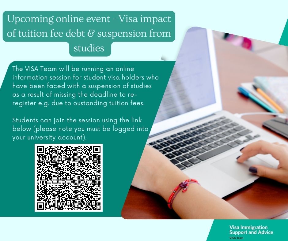 The VISA Team will be running an online session for student visa holders who have been faced with a suspension as a result of missing the deadline to re-register e.g. due to oustanding tuition fees. -Date: Friday 12th April 2024 -Time: 2pm - 3pm -Location: Online (Teams)