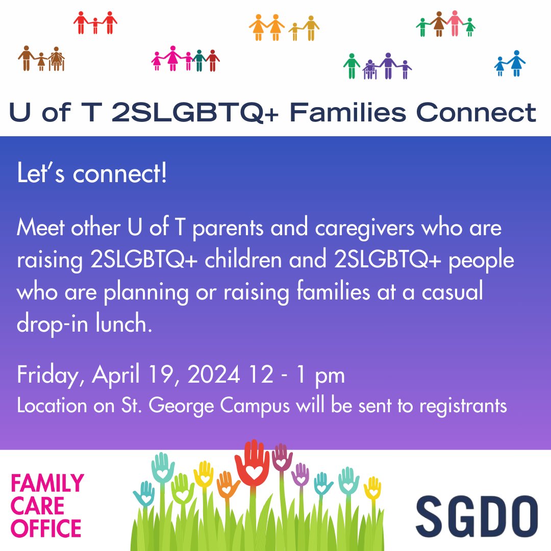 U of T 2SLGBTQ+ Families: Let's connect on Friday, April 19. Register at familycare.utoronto.ca