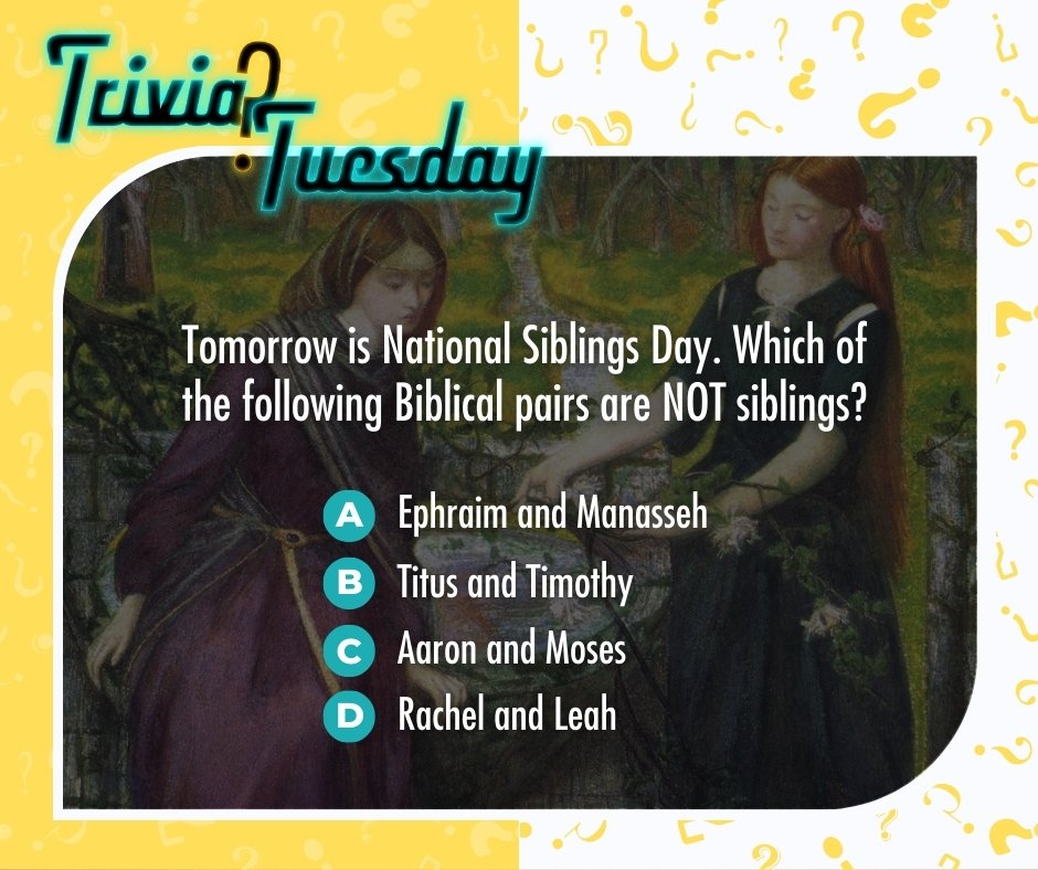 How well do you know your Biblical brothers and sisters?  (The correct answer is 'B - Titus and Timothy.)