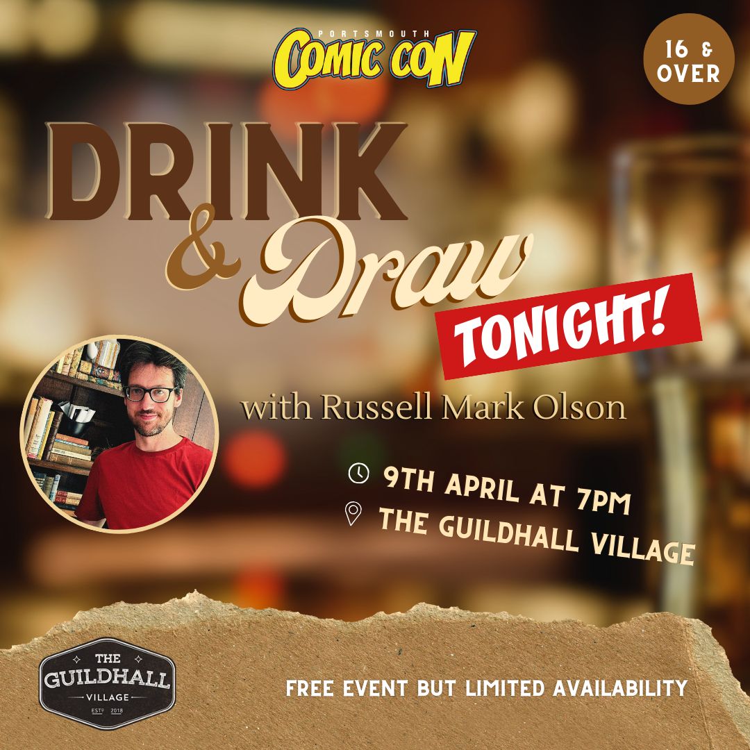 TONIGHT!! Head to Guildhall Village at 7pm for another brilliant Drink & Draw session with artist and friend of Portsmouth Comic Con, Russell Mark Olson. See you there!! 🍺 🧃 🍸