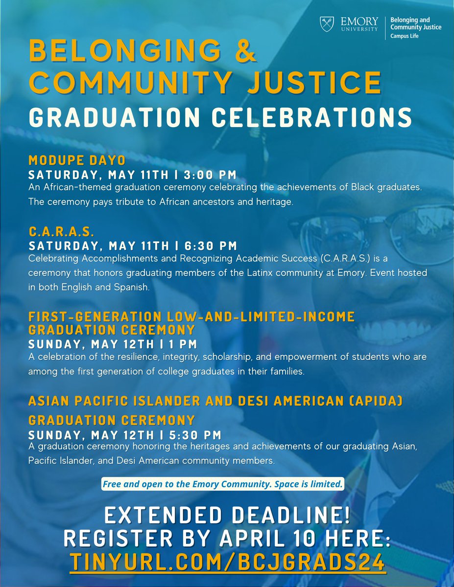Emory LGS (@laneygradschool) on Twitter photo Registration for this year's Belonging and Community Justice Graduation Celebrations is extended until TOMORROW! These are FREE and open to all Emory students graduating (undergraduate and graduate). Sign up here: tinyurl.com/BCJGrads24
Questions? Contact belonging@emory.edu Registration for this year's Belonging and Community Justice Graduation Celebrations is extended until TOMORROW! These are FREE and open to all Emory students graduating (undergraduate and graduate). Sign up here: tinyurl.com/BCJGrads24
Questions? Contact belonging@emory.edu