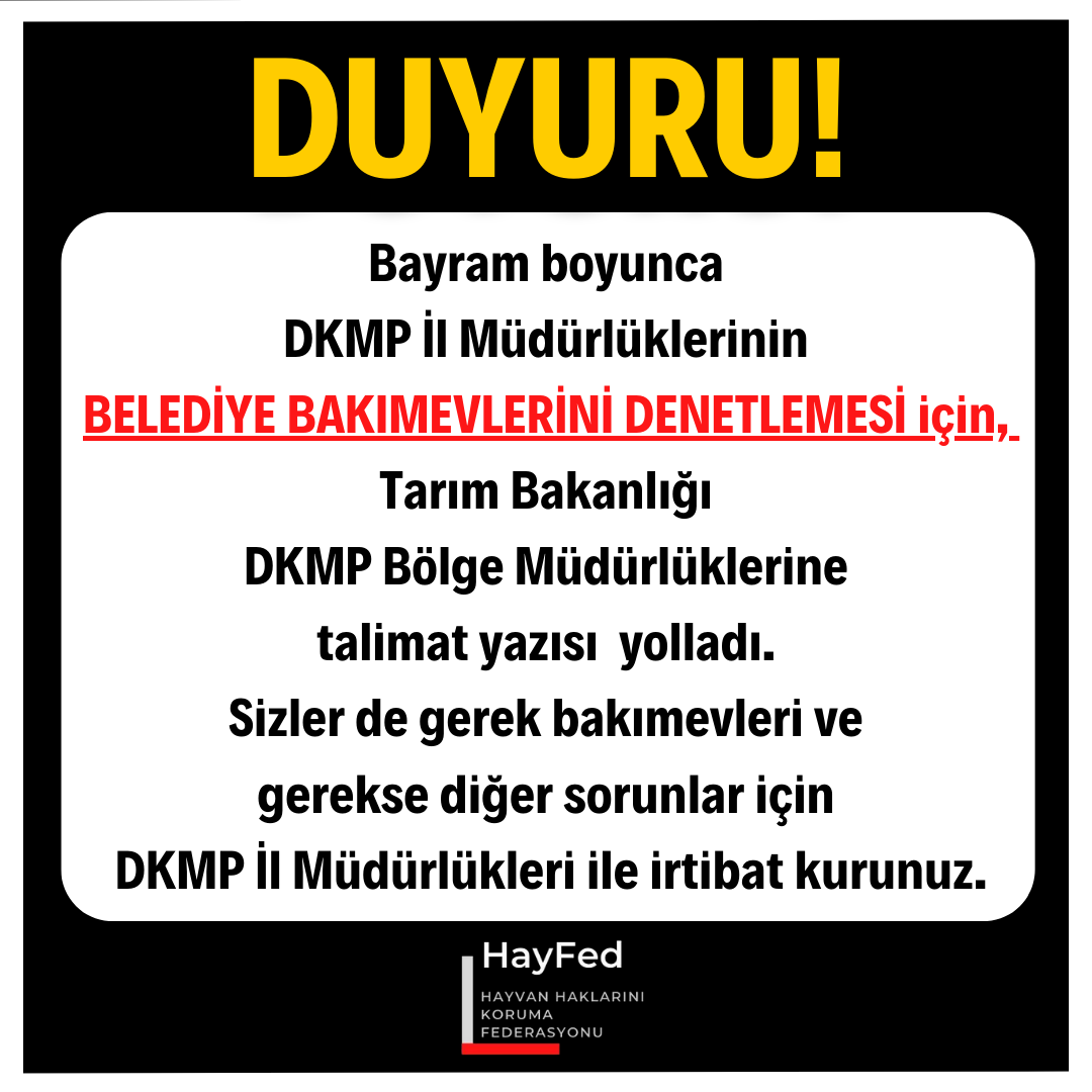 DUYURU! Bayram boyunca DKMP İl Müdürlüklerinin BELEDİYE BAKIMEVLERİNİ DENETLEMESİ için Tarım Bakanlığı, DKMP Bölge Müdürlüklerine talimat yazısı yolladı. Sizler de gerek bakımevleri ve gerekse diğer sorunlar için DKMP İl Müdürlükleri ile irtibat kurunuz.