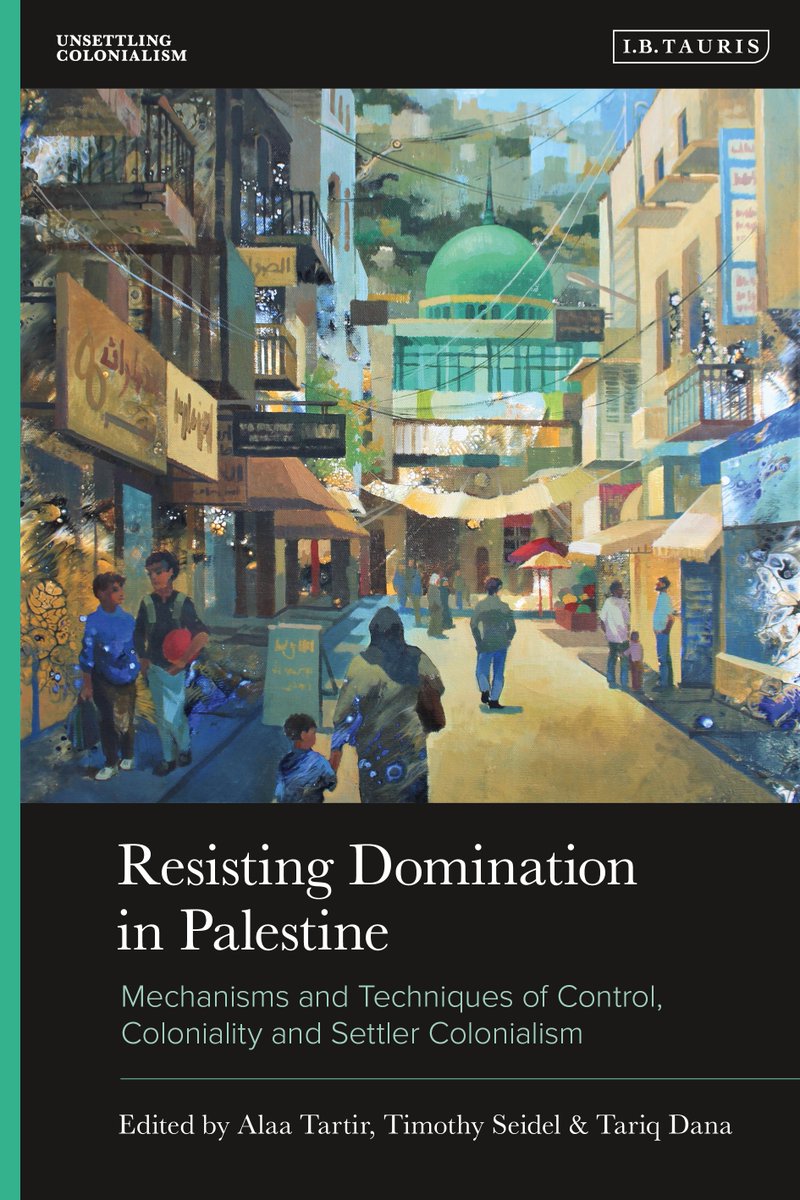 Superb and vital project by the brilliant scholars @alaatartir @TariqNDana @timothyseidel 'Essential reading for anyone seeking a deeper and more rigorous understanding of the reality that permeates Palestinian life and the ways in which Palestinian resist' - Sara Roy @ibtauris