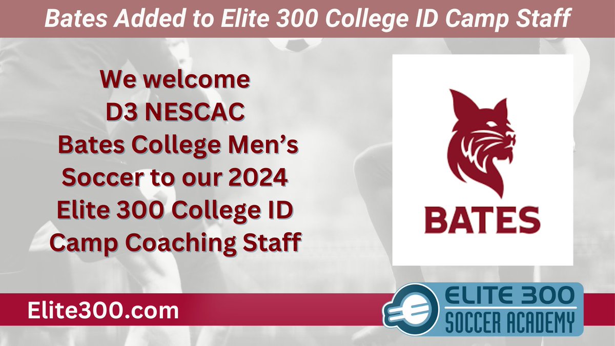 Elite 300 is excited that Bates College Soccer will be a part of our ID Camps this June!  The DIII Bobcats play in the powerhouse NESCAC Conference &amp; are led by newly-named Coach Ben Brewster. Register for Elite 300 College ID Camp at Swarthmore College: Elite300.com