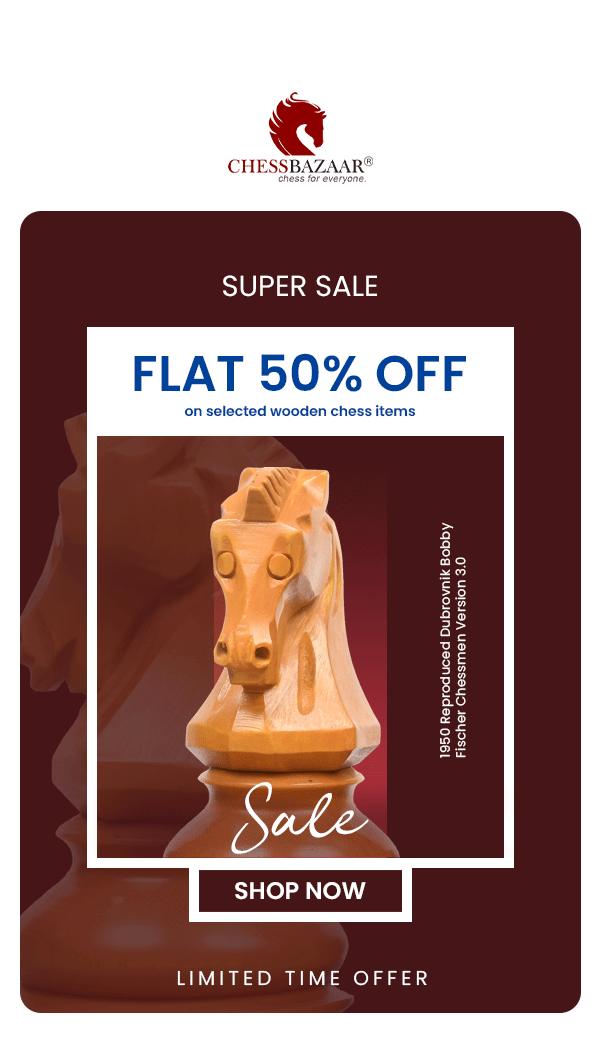 Don't miss out on our limited time offer

FLAT 50% Off on selected chess items

Shop now: chessbazaar.com/hot-deals.html

NO CODE REQUIRED!

#chess #chesspieces #woodenchess #boardgames #indoorgames #sport #offers #deals #halfaprice #dontmiss #limitedtimeoffers