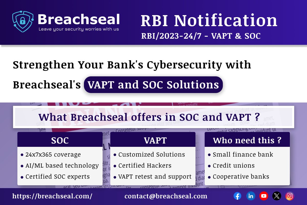 Enhance #bank #cybersecurity with our #VAPT & SOC solutions, aligning - RBI's July 2023 notification (RBI/2023-24/7). This highlights the critical need for #vulnerability assessments (VAPT) &  allocate resources for SOC monitoring across all #banks .
Visit-breachseal.com