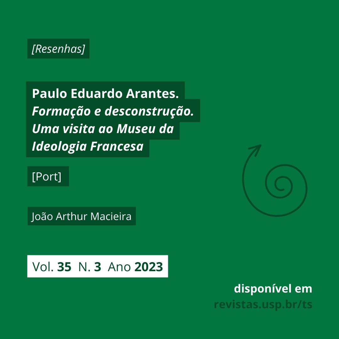 [Vol. 35, n.3] Confira a resenha do livro "Formação e desconstrução: Uma visita ao Museu da Ideologia Francesa" de Paulo Arantes, escrita por João Arthur Macieira.

revistas.usp.br/ts/article/vie…