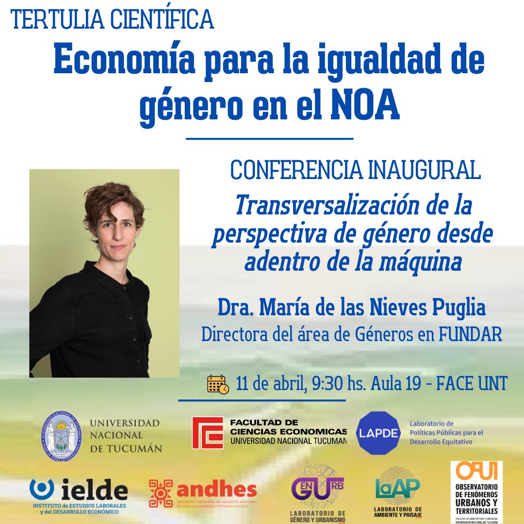 LapdeUNT's tweet photo. 📍Este jueves inicia la 2° edición de la Tertulia “Economía para la igualdad de género en el NOA”.

La conferencia inaugural “Transversalización de la perspectiva de género desde adentro de la máquina” estará a cargo de @mery_puglia, Directora de Géneros en @fundarpoliticas https://t.co/Zuh5jbxPVv