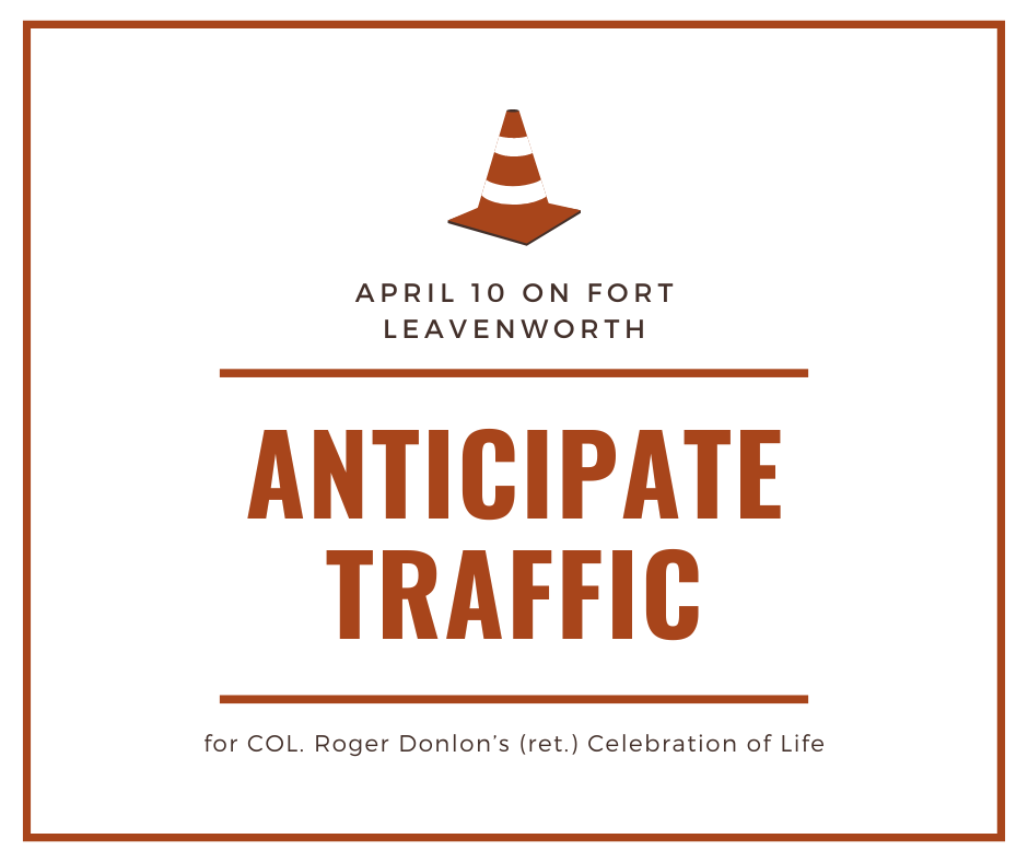 Heavy traffic is expected tomorrow, April 10, across @FortLeavenworth for COL Roger Donlon's (ret.) Celebration of Life. Prepare accordingly!