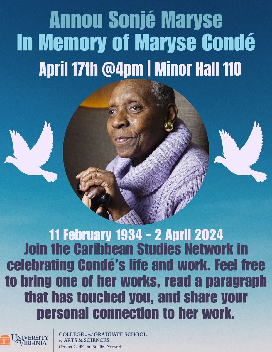 Annou sonjé/In Memory of Maryse Condé on April 17, 4:00 pm in Minor Hall 110. Please join us for this Convo In Caribbean Studies event celebrating Condé’s life & work. Bring one of her works, read a paragraph that has touched you, and share your personal connection to her work