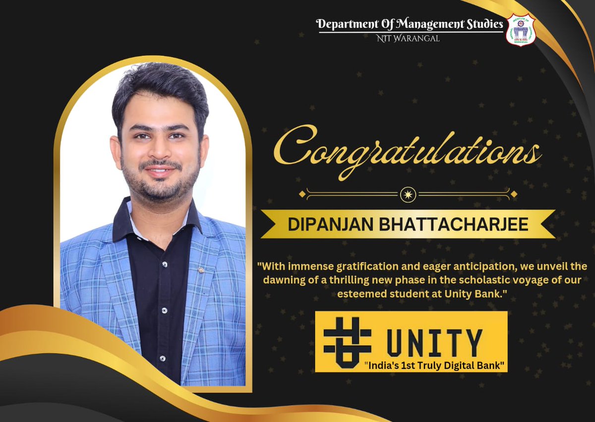 'Congratulations to Dipanjan Bhattacharjee on securing a coveted placement at Unity Bank! Your achievement reflects the dedication and excellence of our DMS at NITW. Wishing you continued success on your professional journey ahead. #NITW #ManagementStudies #UnityBank #mba #india.
