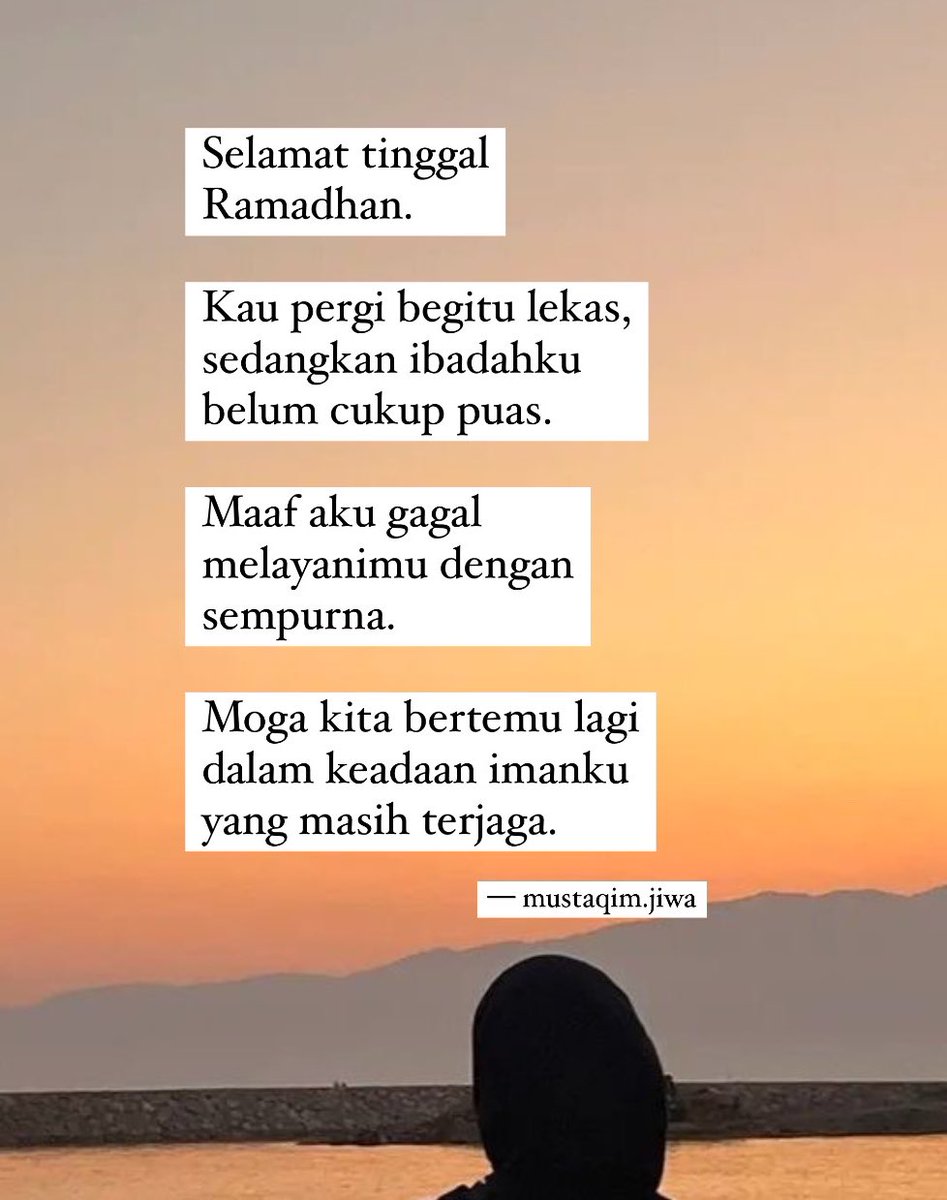 Kau pergi begitu lekas,
sedangkan ibadahku 
belum cukup puas.