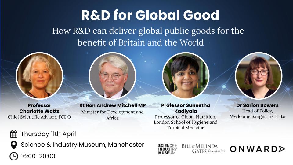 This Thursday, join Onward, @gatesfoundation and @AndrewmitchMP to debate how R&D investment can support the most vulnerable at home and abroad. ⏰16.00-20.00 📅Thursday 11th April 📍 Science and Industry Museum, Manchester 🎟️Register: ukonward.com/events/rd-for-…