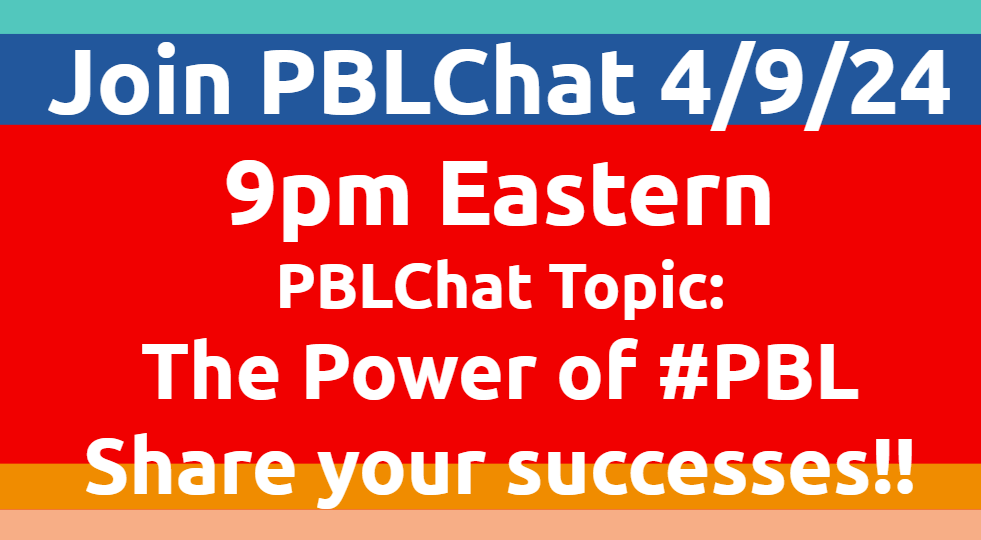 Join #PBLChat at 9pm Eastern today as we share the power of #PBL – share your successes with #PBL! @nti_mrjones @jodimoore @AshleyGableCMS @MsDiMaria @debrahermanz @davidleeedtech @seanrussell311 @magnifylearning @GreenGTAIM @sking_fce @mareewhiteley @rolat @beauhawked