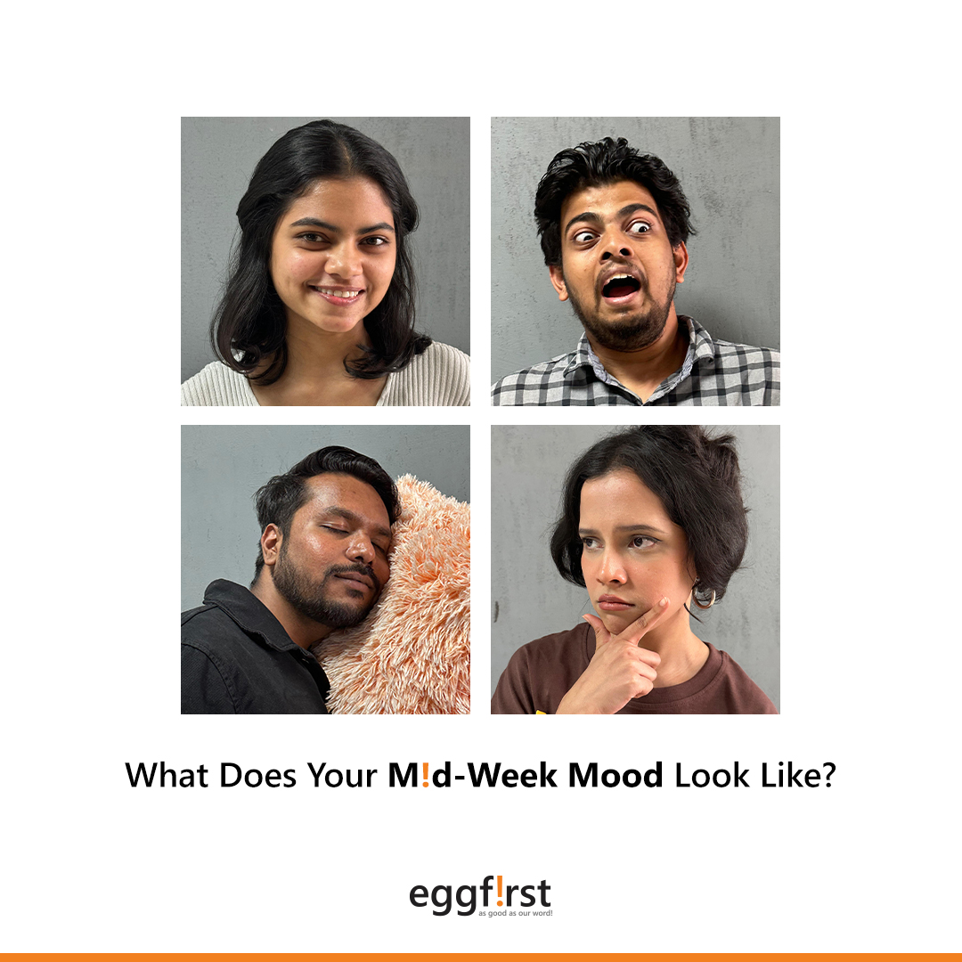 What's your mood like during the middle of the week? Comment your Mid-Mood.

#Eggfirst #EggfirstFamily #AndeKaFunda #DigitalAgency #MidweekMood #CommentNow #midweekmotivation #moodfortoday