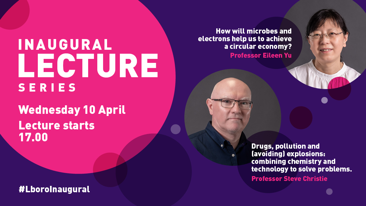 Join us tomorrow for our next Inaugural Lecture exploring solutions to pollution! 🧑‍🏫 Hear from Professors @ChristieSteve and @EileenYu_bes as they share their research and expertise. Book your place ➡️ lboro.uk/3PglsQ4 #LboroInaugural