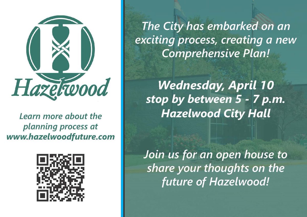 The public is invited to tomorrow's Comprehensive Plan Open House from 5-7:00 pm at Hazelwood City Hall. This is your chance to help build our future.