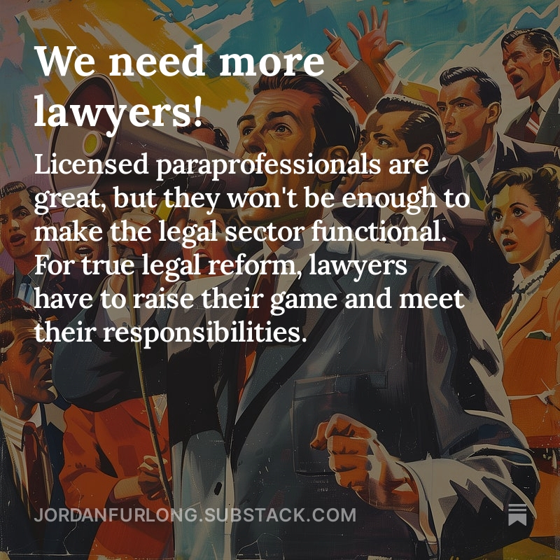 Legal sector reform can't keep trying to work around lawyers and their protectionism. The legal profession must stand and deliver if we're to have any hope of an accessible justice system. My latest: jordanfurlong.substack.com/p/we-need-more…