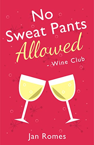 They'll make you laugh and maybe cry. They'll definitely make you want to join. NO SWEAT PANTS ALLOWED - WINE CLUB Women's Fiction - mischief - humor - friendship - starting over - Kindle Unlimited tinyurl.com/4ftetyxn