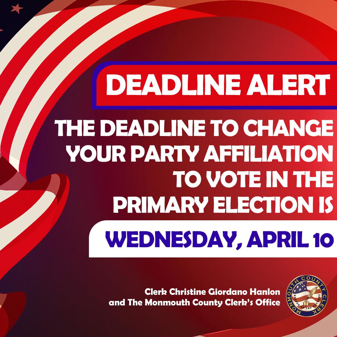 DEADLINE ALERT! If you are already affiliated with a political party but wish to change your affiliation to a different party in time to vote in the Primary Election, you must complete and return NJ Party Affiliation Form no later than Wed., 4/10. See monmouthcountyvotes.com/party-declarat… for…