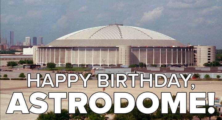 Happy 60th Birthday, Houston Astrodome!