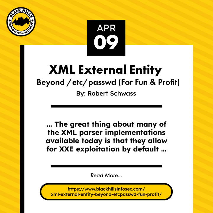 Day 100 of 366 Days of Cyber! XML External Entity may have some fun secrets… Learn more about them in our blog: blackhillsinfosec.com/xml-external-e… If you'd like more helpful educational content, check out the Infosec Survival Guide: Second Volume -- blackhillsinfosec.com/prompt-zine/pr…