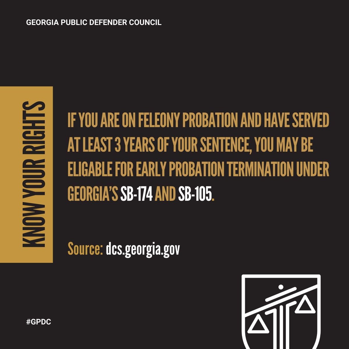 Empower yourself with knowledge! If you're serving felony probation in #Georgia and have completed at least 3 years, you may qualify for early termination under SB-174 and SB-105. #Share to spread the word! #KnowYourRights #GPDC #GeorgiaLaw