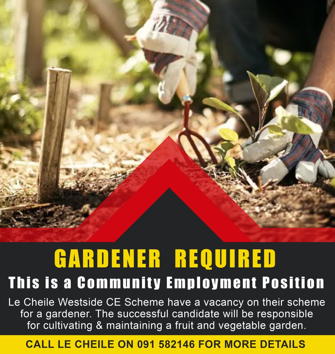 We have a vacancy on our Community Employment Scheme (CE Scheme)for a Gardener, for more information call Bernie on 091 582146