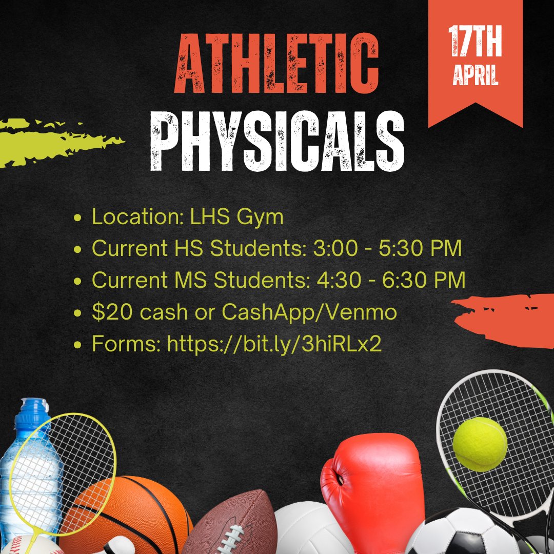 Athletic physicals will be held Wednesday, April 17th at the LHS Gyms. Physicals are required for athletics, cheerleading, dance, and band. Please bring your completed medical history with parent signature with you & dress in athletic attire. Enter through the cafeteria doors.