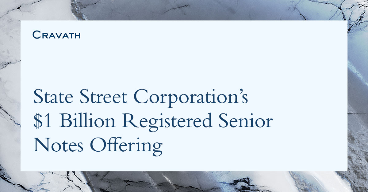 Cravath represents the underwriters in connection with State Street Corporation’s $1 billion registered senior notes offering bit.ly/4aumhy0