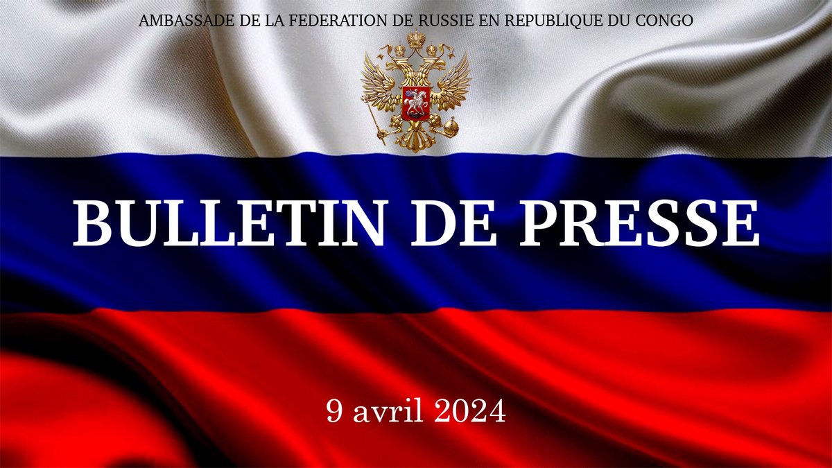 Russie_au_Congo's tweet photo. ❗️ Bulletin de presse de l'Ambassade de #Russie en République du #Congo pour le 9 avril 2024
🔗 https://t.co/zbajgyI3I8
#RussieCongo #RussieAfrique https://t.co/hgfPLU3gxo