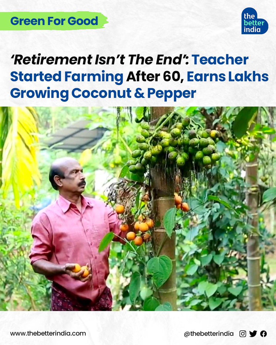 “Retirement is not the end of life. 

#SuccessStory #InspiringFarmers #SustainableFarming  

[Kerala, Organic Farming, Retirement Goals]