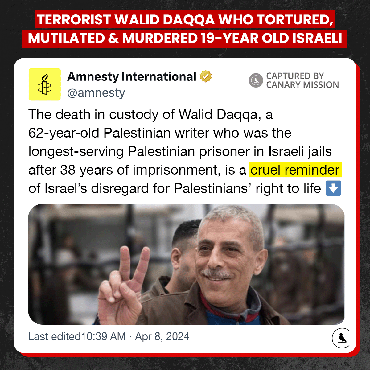 How about a 'cruel reminder' of what Walid Daqqa did. On August 6, 1984, Daqqa along with 3 other terrorists, kidnapped 19-yr old Moshe Taman. Before they killed him, they gouged out his eyes and castrated him. @amnesty spewing Jew-hatred wrapped in lies. elderofziyon.blogspot.com/2023/05/palest…