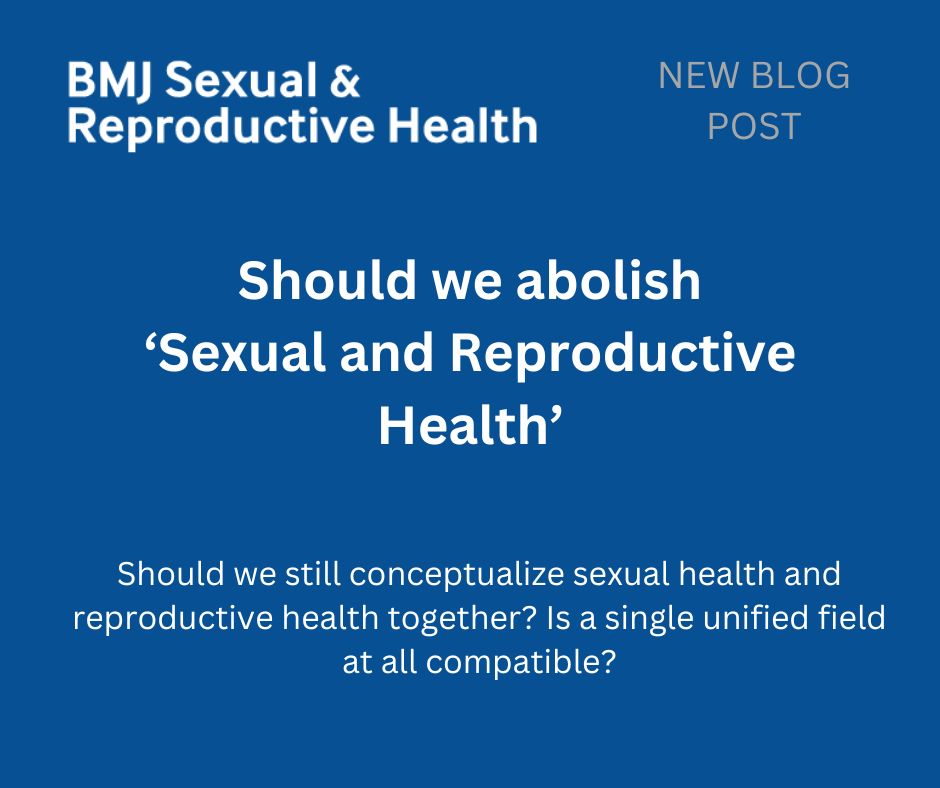 Read our latest blog, asking the provocative question: Should we abolish 'Sexual and Reproductive Health'? blogs.bmj.com/bmjsrh/2024/02… #SRH #sexualhealth #reproductivehealth