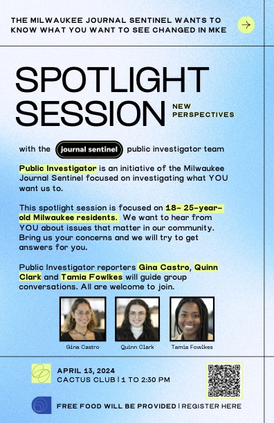 Young people of Milwaukee: We want to know what you think we should be reporting on! 🔎

Join <a href="/tamiafowlkes/">tamia fowlkes</a>, <a href="/Quinn_A_Clark/">Quinn Clark</a> and <a href="/ItsGinaCastro/">Gina Castro</a> for a community listening session on Saturday at <a href="/CactusClubMKE/">Cactus Club</a> 👂 All ages welcome! Free food will be served.

eventbrite.com/e/spotlight-se…